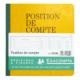 POSITION DE COMPTE 21 X 19 CM